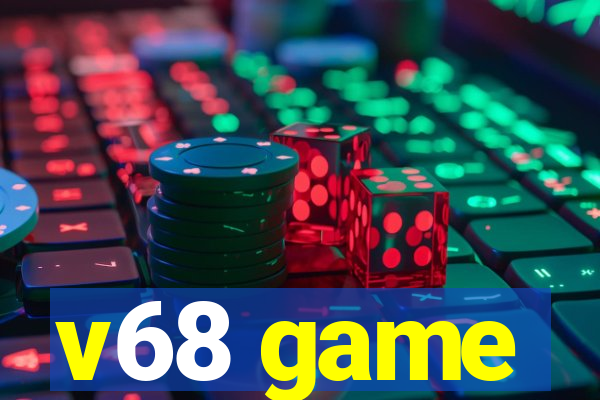 v68 game